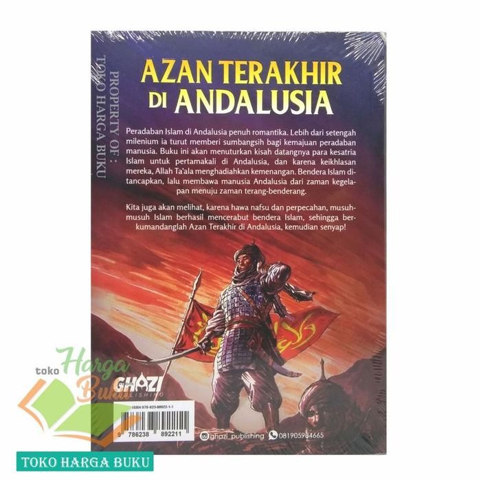 

SALE !!! AZAN TERAKHIR DI ANDALUSIA SEJARAH PERADABAN ISLAM DI SPANYOL PENERBIT GHAZI PUBLISHING
