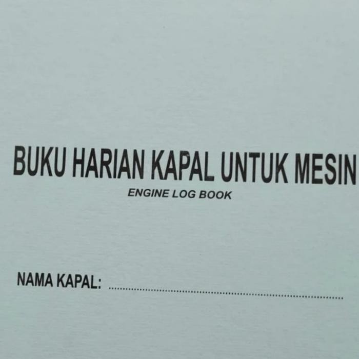 

Engine Log Book / Buku Catatan Kapal Untuk Mesin