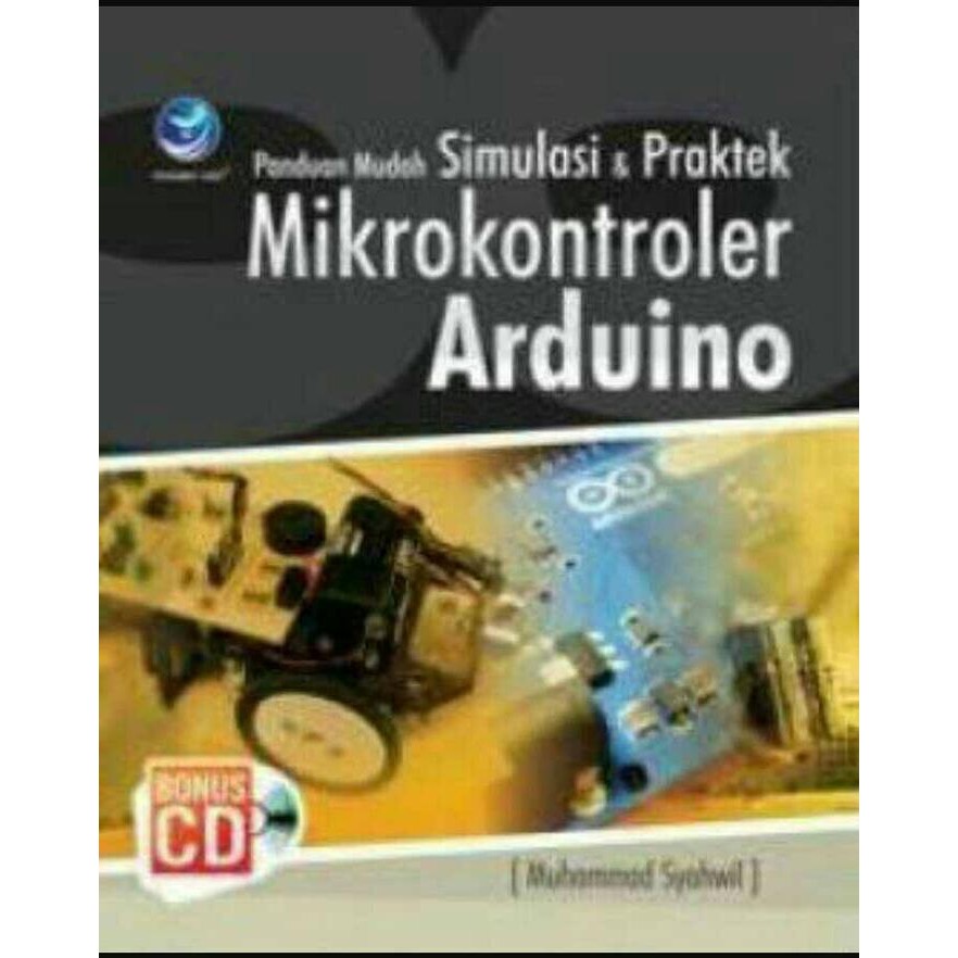 

Buku Panduan Mudah Simulasi Dan Praktek Mikrokontroler Arduino