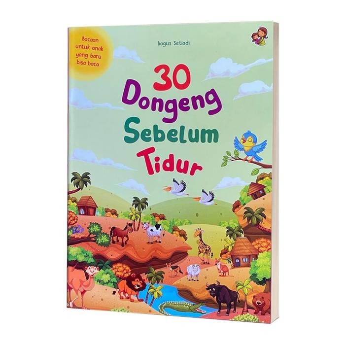 

Buku 30 Dongeng Sebelum Tidur Isi 30 Cerita - Buku Bacaan untuk Anak yang Baru Bisa Baca