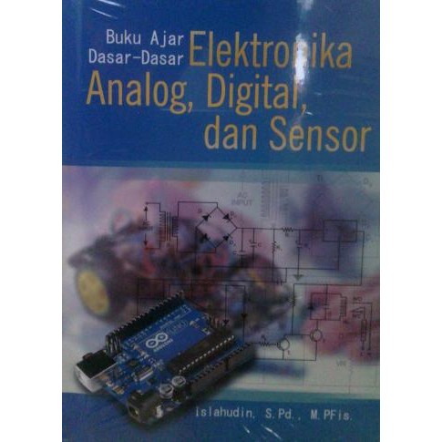 

ELEKTRONIKA ANALOG, DIGITAL, DAN SENSOR