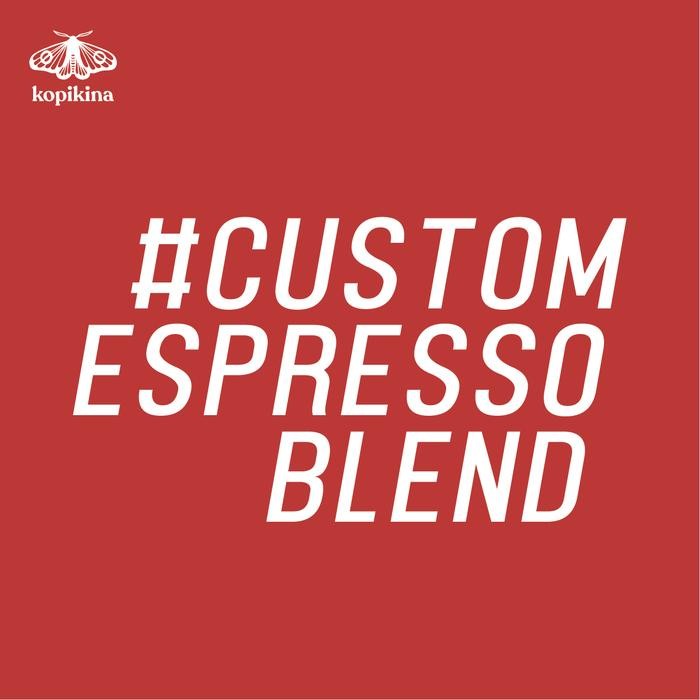 

Kopikina Custom Espresso Blend