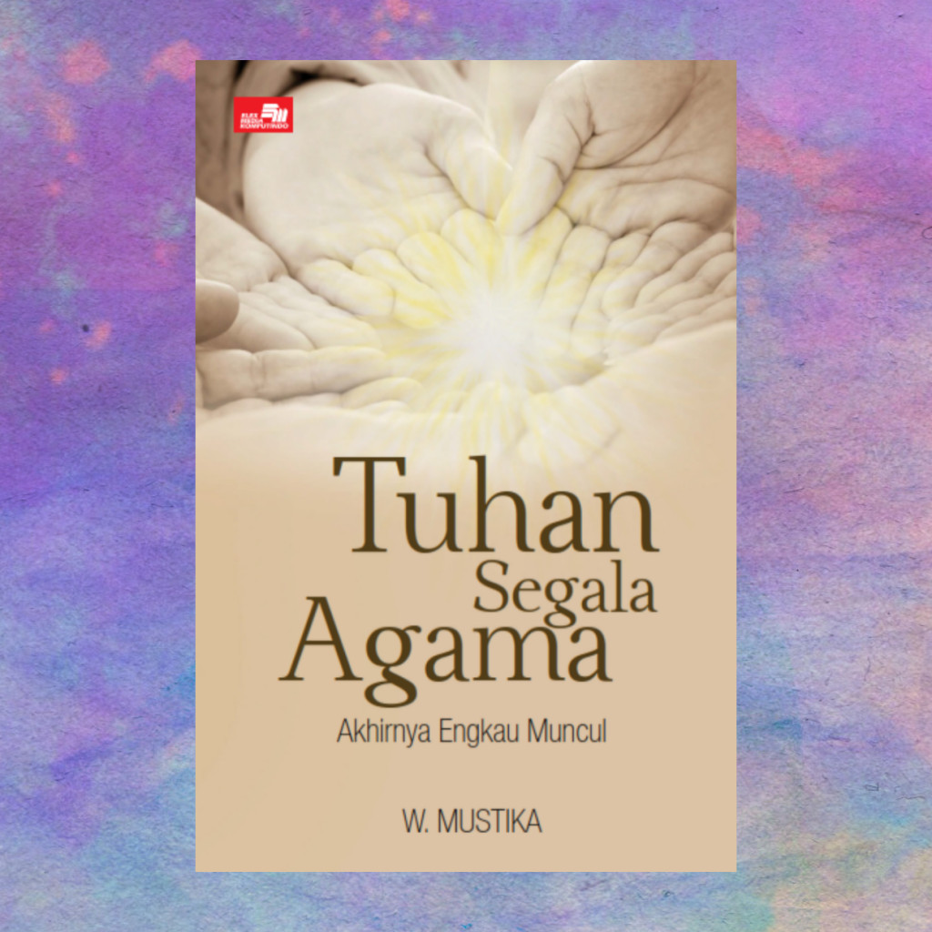 Tuhan Segala Agama - I Wayan Mustika