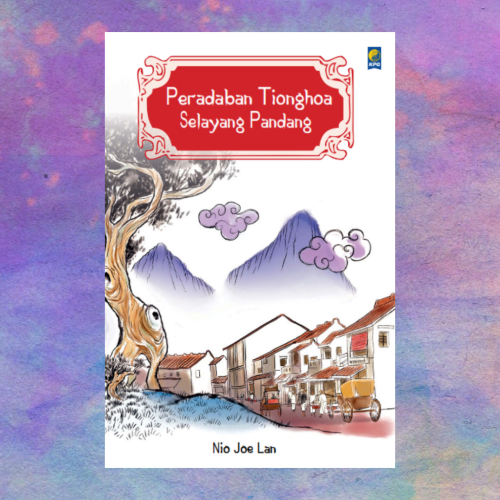 Peradaban Tionghoa Selayang Pandang - Nio Joe Lan