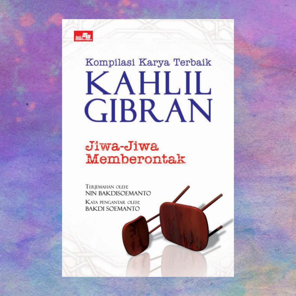 Jiwa Jiwa Memberontak Kompilasi Kahlil Gibran - Kahlil Gibran