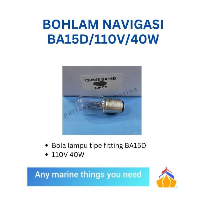 Bohlamp Navigasi Ba15D 110V 40Watt /Bola Lampu Navigasi Kapal Ba-15D 110V/40W