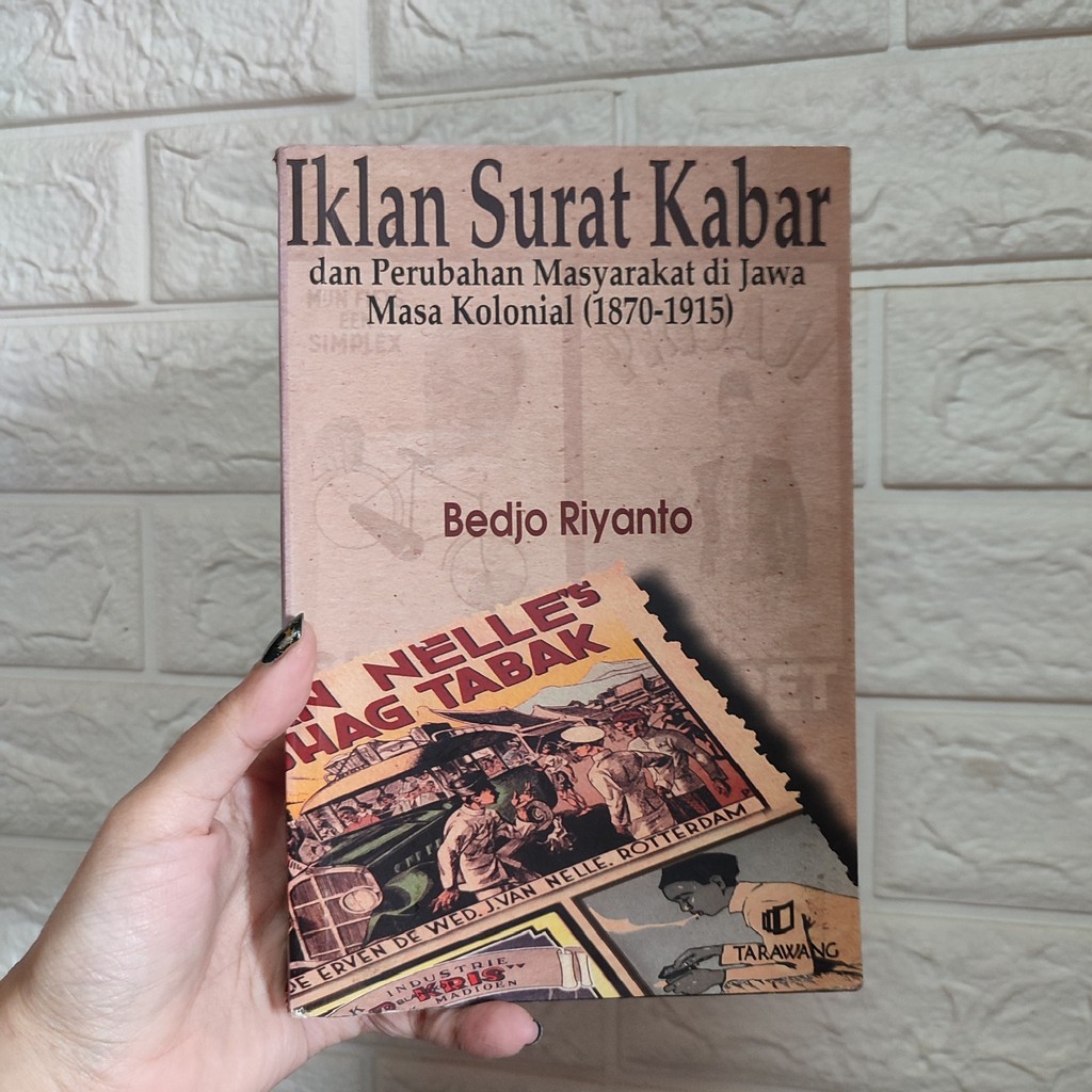 Bedjo Riyanto: Iklan Surat Kabar dan Perubahan Masyarakat di Jawa Masa Kolonial (1870-1915)