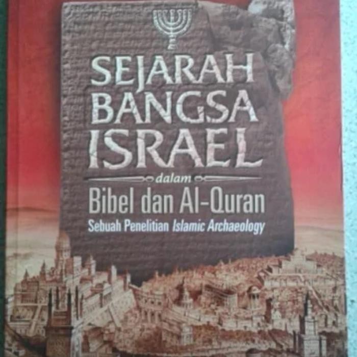 SEJARAH BANGSA ISRAEL DALAM BIBEL DAN AL-QUR'AN - DR. LOUAY,DKK.
