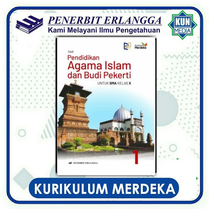 

Ready BUKU PENDIDIKAN AGAMA ISLAM SMA 10 KELAS X KURIKULUM MERDEKA ERLANGGA