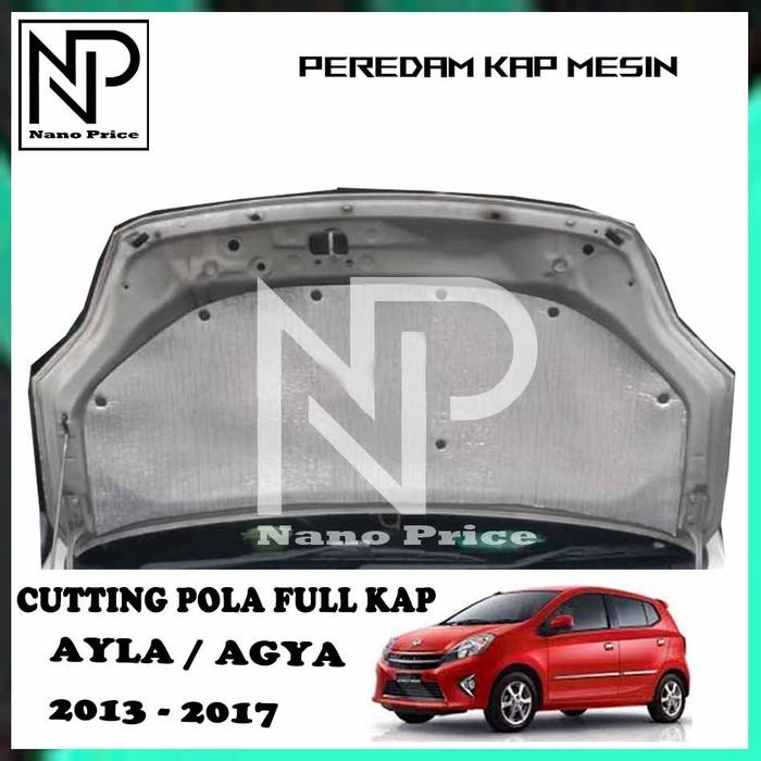 PREMIUM Peredam Panas kap mesin mobil AYLA AGYA 2013 - 2017