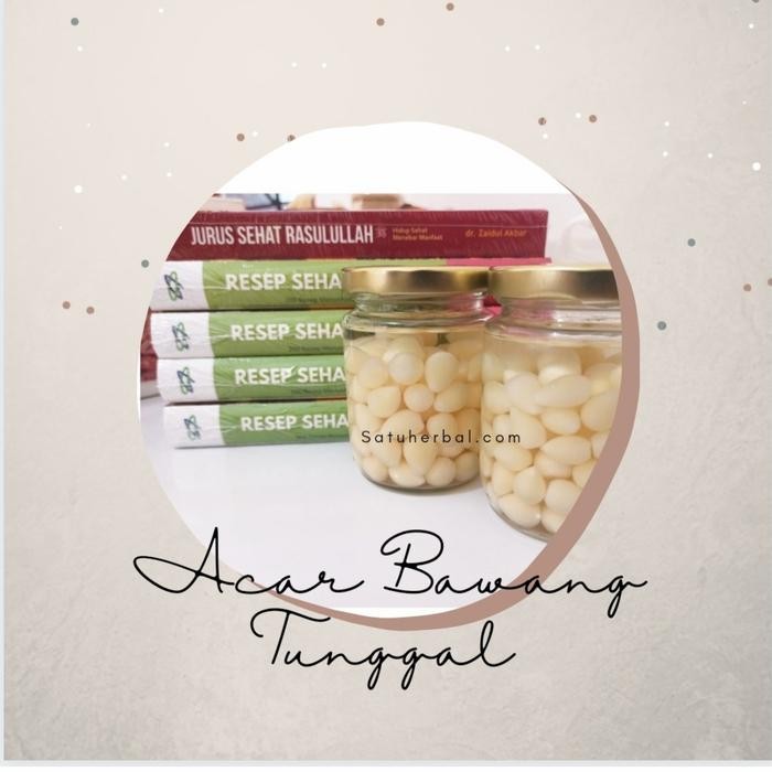 Bawang Lokal : acar bawang putih tunggal lanang laki dari temanggung