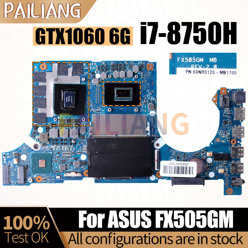 For ASUS FX505GM Notebook Mainboard Laptop REV:2.0 SR3YY i7-8750H N17E-G1-A1 GTX1060 6G 60NR0120-MB1