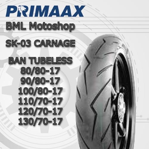 Ban Primaax Tubeless SK-03 Carnage 80/80-17 // 90/80-17 // 100/80-17 // 110/70-17 // 120/70-17 //