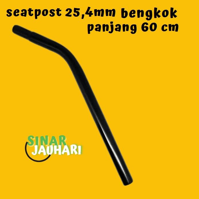 seatpost bengkok 25,4 mm panjang 40cm/50cm/60cm