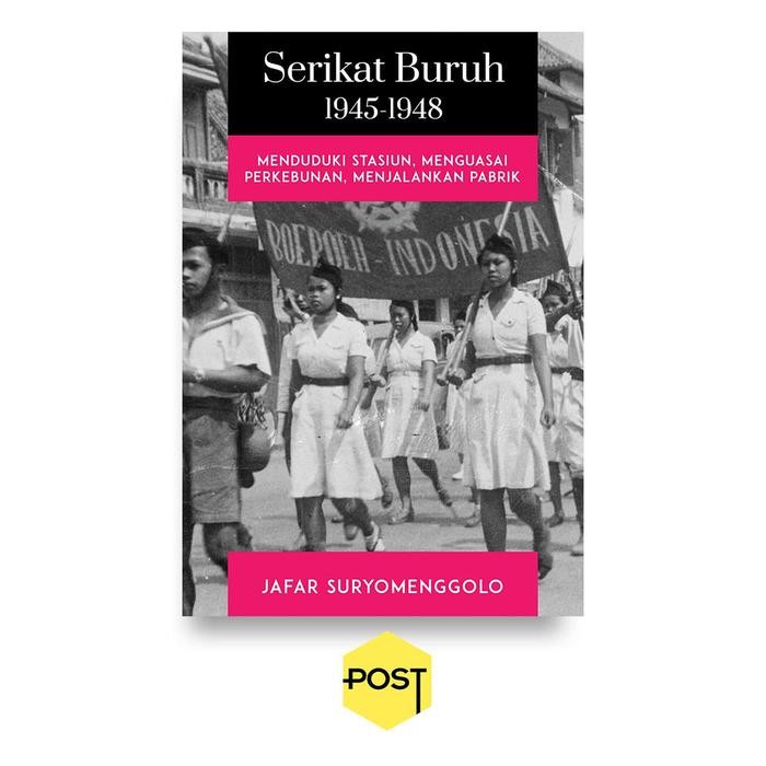 

SALE !!! SERIKAT BURUH 1945-1948 - JAFAR SURYOMENGGOLO READYY