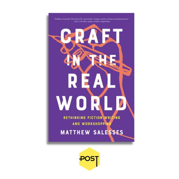 

SALE !!! CRAFT IN THE REAL WORLD : RETHINKING FICTION WRITING AND WORKSHOPPING READYY