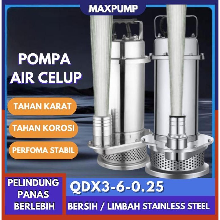 ready MAXPUMP QDX3-6-0.25 Pompa Celup Air Bersih & Asin 1inch 250W Stainless Steel 220V 3L/min 6M