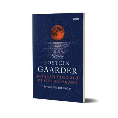 

[Mizan] Buku Kitalah Yang Ada Di Sini Sekarang - Jostein Gaarder