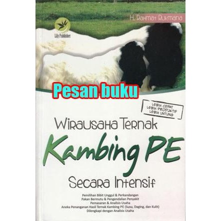 

Buku Wirausaha Ternak Kambing PE (Peranakan Etawa) Secara Intensif -