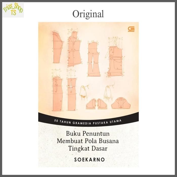 

Buku Penuntun Membuat Pola Busana Tingkat Dasar by Soekarno