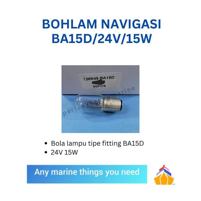 Bohlamp Navigasi Ba15D 24V 15Watt /Bola Lampu Navigasi Kapal Ba-15D 24V/15W