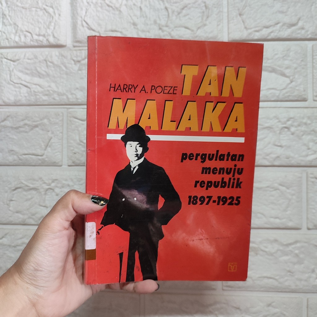 Harry A. Poeze: Tan Malaka Pergulatan Menuju Republik 1897-1925