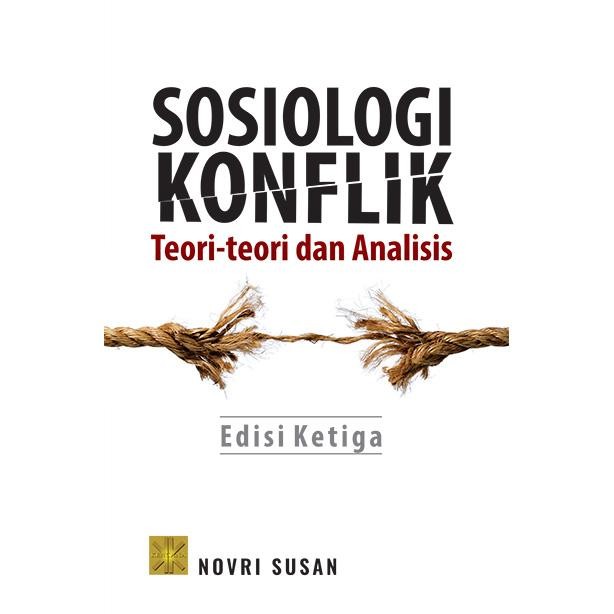 

SOSIOLOGI KONFLIK TEORI-TEORI DAN ANALISIS EDISI KETIGA
