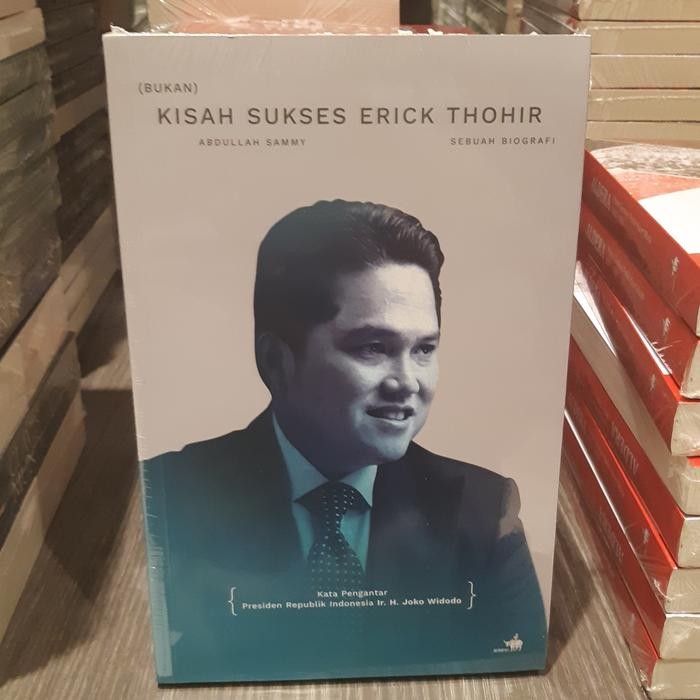 

TERBARU!!! BUKU BUKAN KISAH SUKSES ERICK THOHIR SEBUAH BIOGRAFI ABDULLAH SAMMY READY