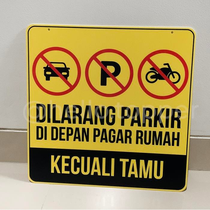 

Sign Dilarang Parkir Didepan Rumah Sign Akrilik Printed Sign Board
