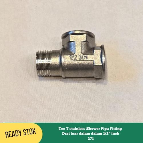 Tee T stainless Shower Pipa Fitting Drat luar dalam dalam 1/2" inch