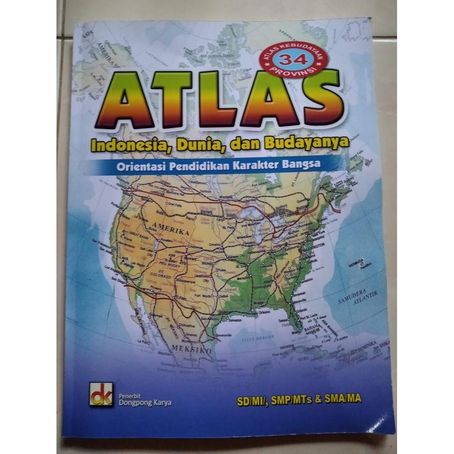 ATLAS Indonesia, Dunia, dan Budayanya SD/MI, SMP/MTs, SMA/MA