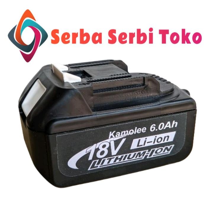 BATERAI IMPACT WRENCH KAMOLEE 18V 6.0AH BATRE BOR KAMOLEE GERINDA KAMOLEE DLL