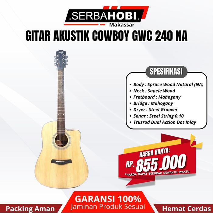 Produk Terbaik] Gitar Akustik Cowboy GWC240NS / GWC240NA ORIGINAL BEST SELLER