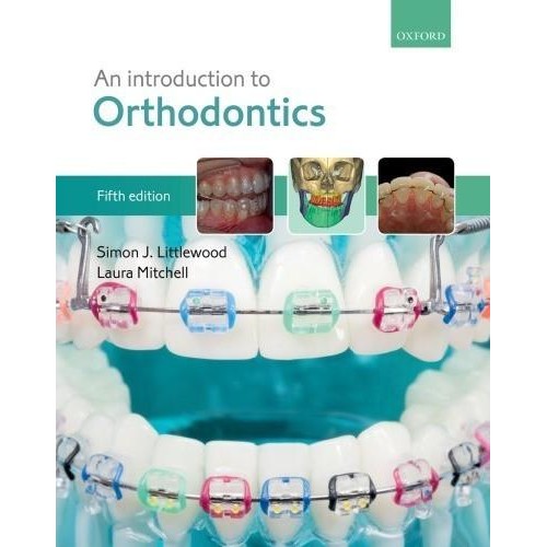 

SALE !!! AN INTRODUCTION TO ORTHODONTICS 5TH EDITION SIMON J. LITTLEWOOD, READYY