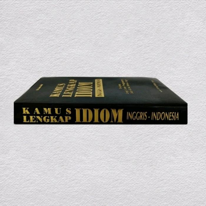 

KAMUS LENGKAP IDIOM INGGRIS - INDONESIA ORIGINAL