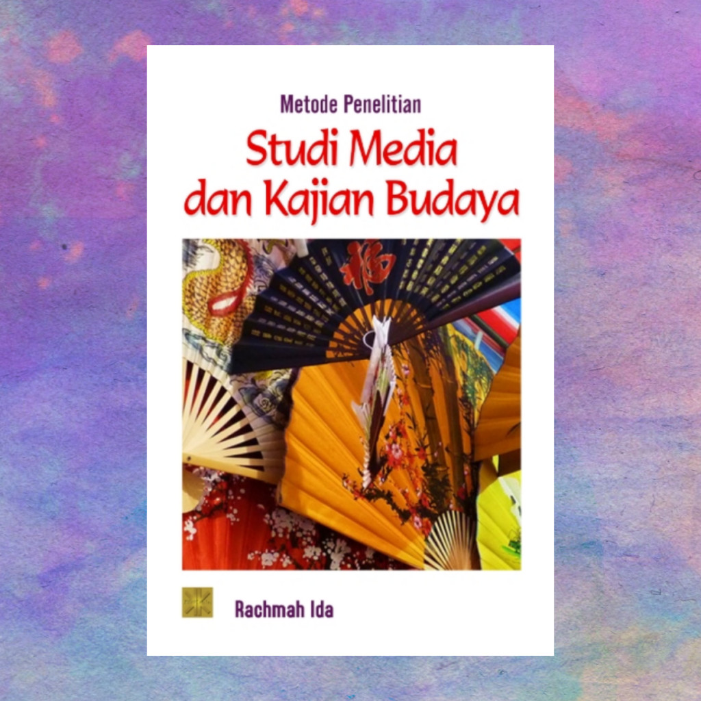 Metode Penelitian Studi Media Dan Kajian Budaya - Rachma Ida