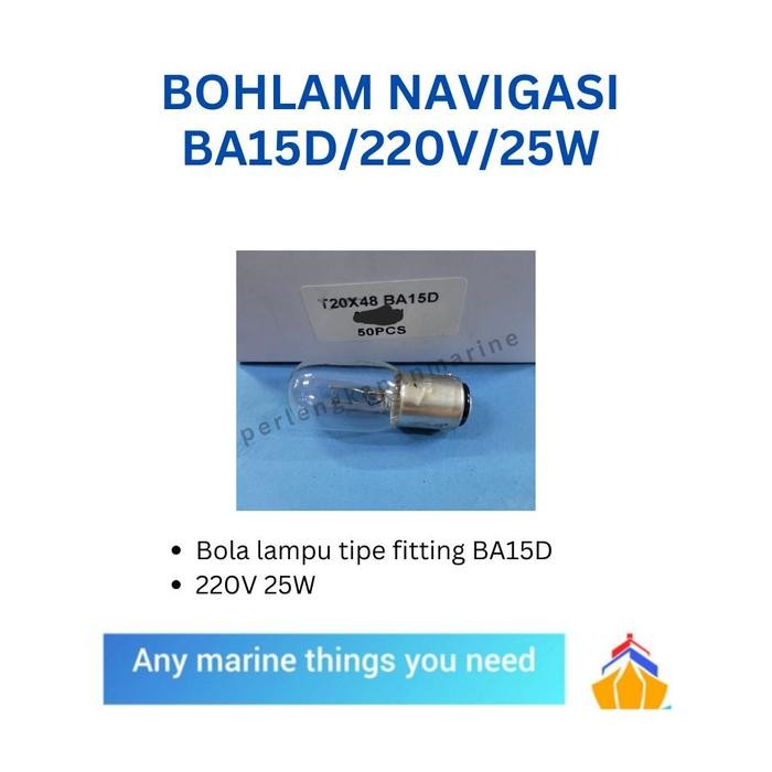 Bohlamp Navigasi Ba15D 220V 25Watt /Bola Lampu Navigasi Kapal Ba-15D 220V/25W