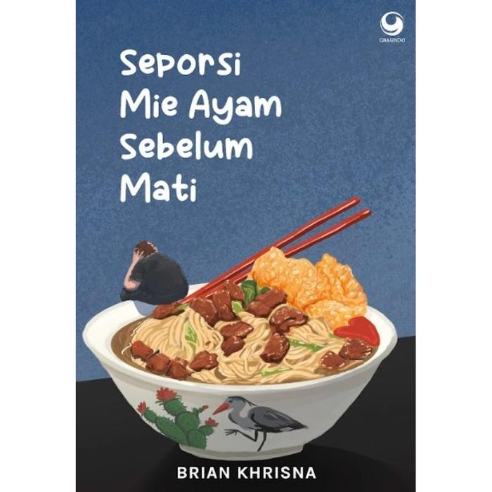 

Seporsi Mie Ayam Sebelum Mati by Brian Khrisna
