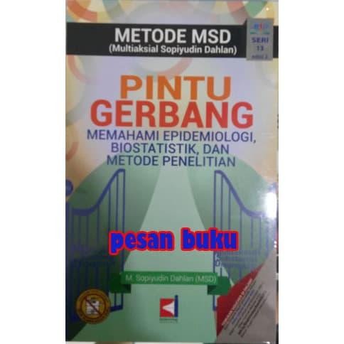 

Ready Buku PINTU GERBANG MEMAHAMI EPIDEMIOLOGI BIOSTATISTIK DAN METODE PENEL