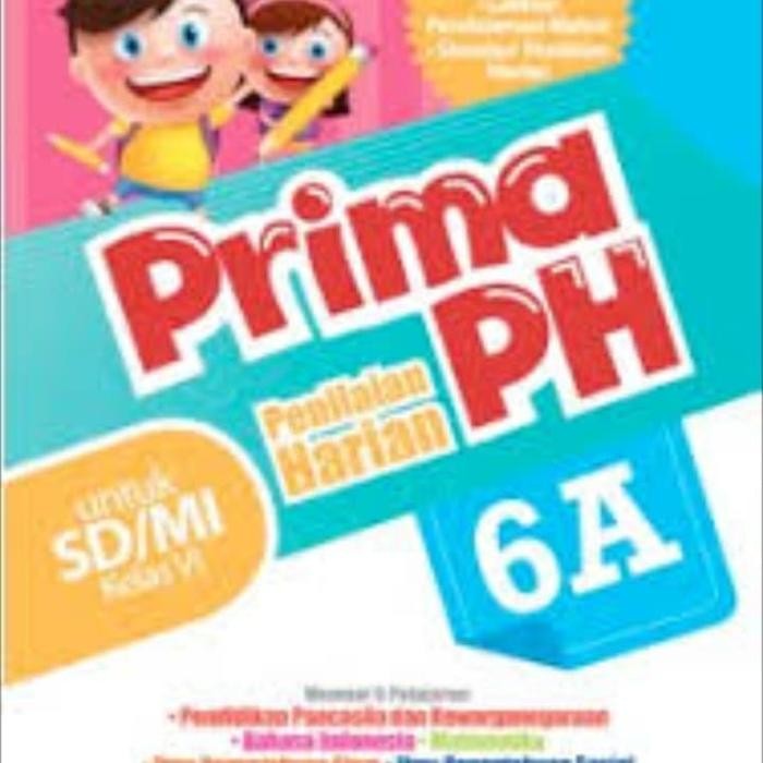 

Ready Prima PH 6A SD ulangan harian erlangga