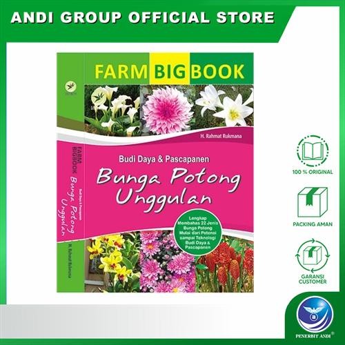 

Ready Farm Big Book, Budi Daya Dan Pascapanen Bunga Potong Unggulan