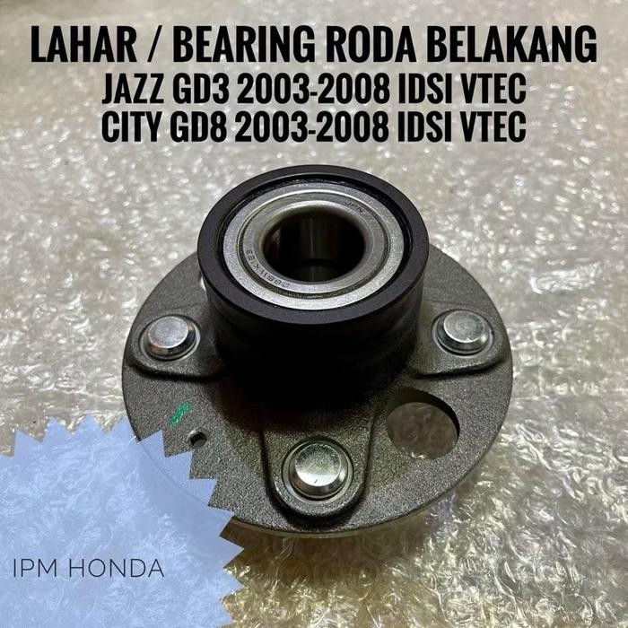 Lahar Bearing Roda Belakang Honda Jazz GD3 IDSI VTEC 2003-2008