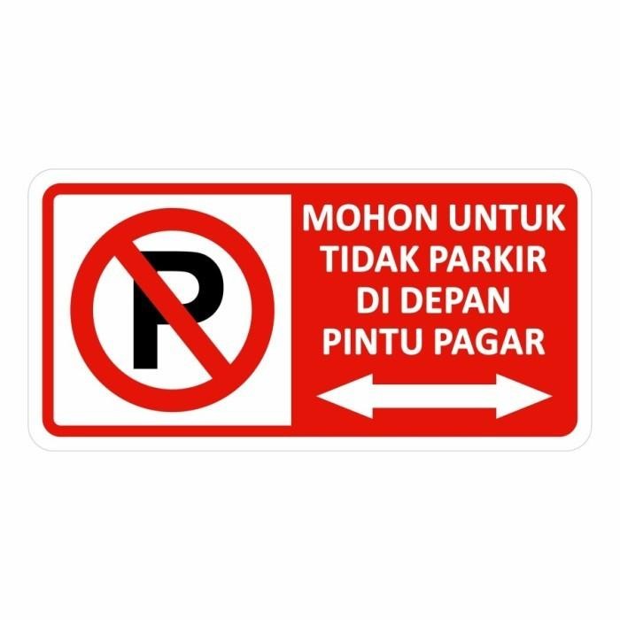 

Sign Plat Dilarang Parkir Di Depan Pintu Pagar / Rambu