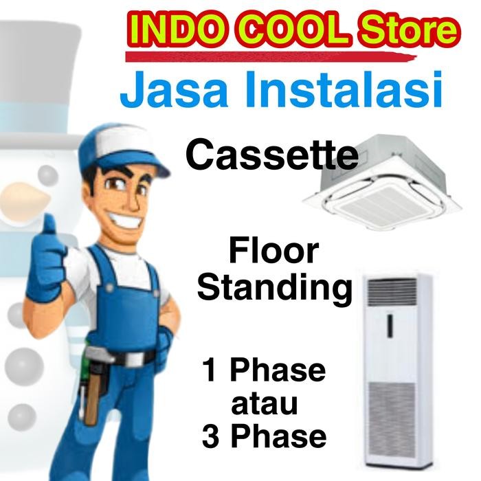 Instalasi Ac Cassette / Floor Standing