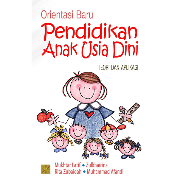 Orientasi Baru Pendidikan Anak Usia Dini Teori & Aplikasi