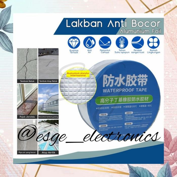 

ESGE LAKBAN AJAIB LAKBAN ANTI BOCOR WATERPROOF TAPE ROOF ORIGINAL TAPE
