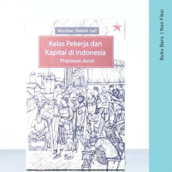 

SALE !!! BUKU KELAS PEKERJA DAN KAPITAL DI INDONESIA - MUCHTAR HABIBI READYY