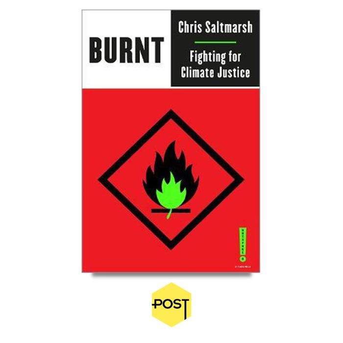 

SALE !!! BURNT : FIGHTING FOR CLIMATE JUSTICE - CHRIS SALTMARSH READYY