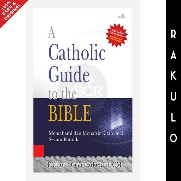 

SALE !!! BUKU A CATHOLIC GUIDE TO THE BIBLE : MEMAHAMI DAN MENAFSIR KITAB SUCI SECARA KATOLIK -
