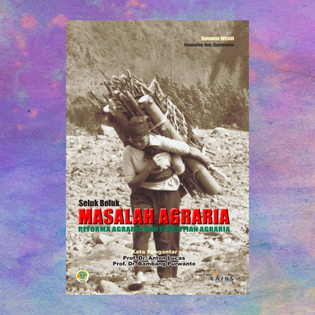 Seluk Beluk Masalah Agraria Reforma Agraria Dan Penelitian Agraria - Gunawan Wiradi